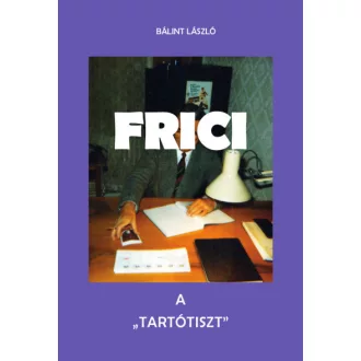 Frici, a tartótiszt