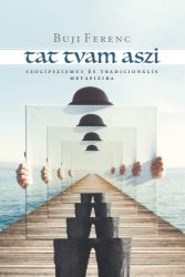 Tat tvam aszi - Szolipszizmus és tradicionális metafizika