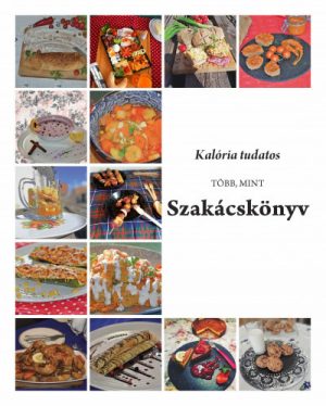 Kalória tudatos, több, mint szakácskönyv