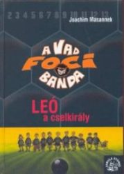 Leó a cselkirály - A vad focibanda 1.