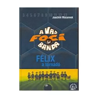 Félix, a tornádó - A Vad Focibanda 2.