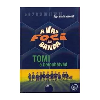 Tomi, a betonhátvéd - A vad focibanda 4.