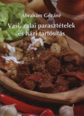 Vasi, zalai parasztételek és házi tartósítás -(kemény kötés)