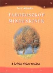Fahoroszkóp mindenkinek - A kelták titkos tudása