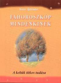 Fahoroszkóp mindenkinek - A kelták titkos tudása