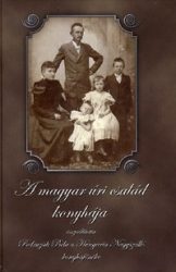 A magyar úri család konyhája