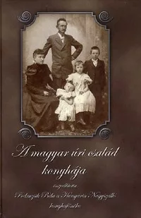 A magyar úri család konyhája