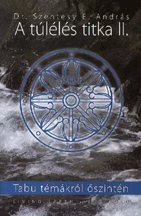 A túlélés titkai II. - Tabu témákról őszintén