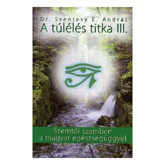   A túlélés titka III. - Szemtől szemben a magyar egészségüggyel
