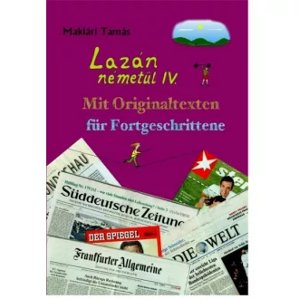   Lazán németül IV. - Mit Originaltexten für Fortgeschrittene
