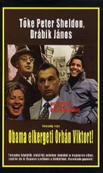 Hazugság, hogy Obama elkergeti Orbán Viktort!