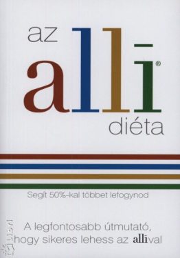 Az alli diéta - Segít 50%-kal többet lefogynod