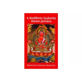 A Buddhista Gyakorlás Három Járműve