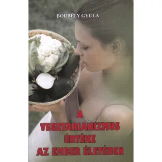 A vegetarianizmus értéke az ember életében