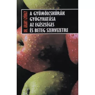   A gyümölcskúrák gyógyhatása az egészséges és beteg szervezetre
