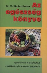   Az egészség könyve - Gyümölcsételek és nyersfőzelékek
