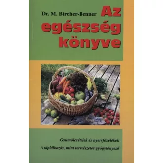   Az egészség könyve - Gyümölcsételek és nyersfőzelékek