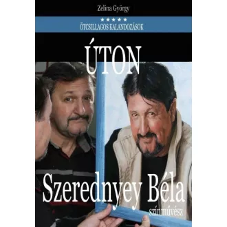 ÚTON - SZEREDNYEY BÉLA SZÍNMŰVÉSZ