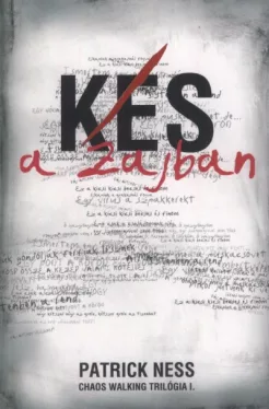 Kés a zajban - Chaos Walking trilógia I.