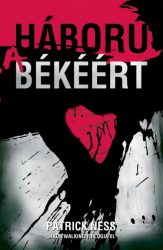 Háború a békéért - Chaos Walking trilógia III.