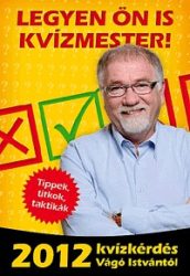   Legyen Ön is kvízmester! - 2012 kvízkérdés Vágó Istvántól