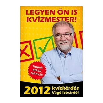   Legyen Ön is kvízmester! - 2012 kvízkérdés Vágó Istvántól