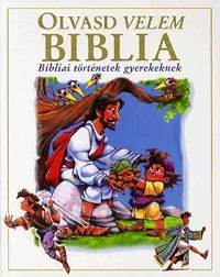 Olvasd velem Biblia - Bibliai történetek gyerekeknek