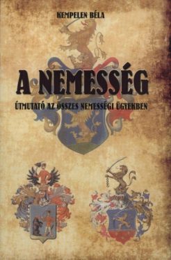 A nemesség - Útmutató az összes nemességi ügyekben