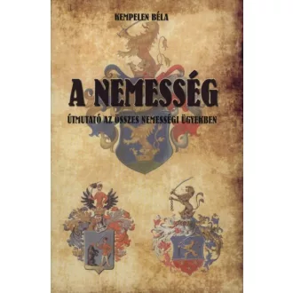 A nemesség - Útmutató az összes nemességi ügyekben