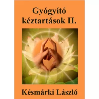 Gyógyító kéztartások II.
