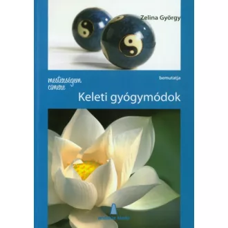 Mesterségem címere: Keleti gyógymódok