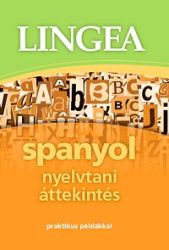   Lingea Spanyol nyelvtani áttekintés - Praktikus példákkal
