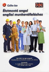 Életmentő angol angliai munkavállaláshoz