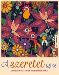 A szeretet színei - Csodálatos színes mintaoldalakkal