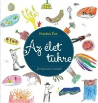 Az élet tükre - Játsszunk mesét!