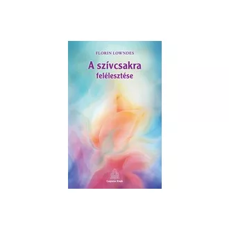 A szívcsakra felélesztése