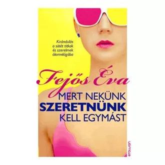 Mert nekünk szeretnünk kell egymást