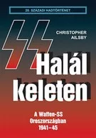 Halál keleten - A Waffen-SS Oroszországban 1941-45