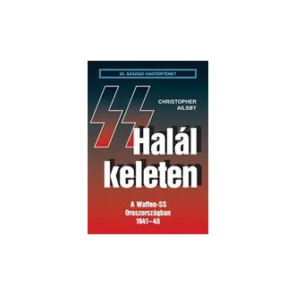 Halál keleten - A Waffen-SS Oroszországban 1941-45