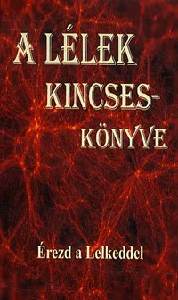 A Lélek Kincseskönyve - Érezd a Lelkeddel