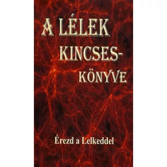 A Lélek Kincseskönyve - Érezd a Lelkeddel