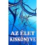 Az Élet Kiskönyve - Jókívánságok az életre