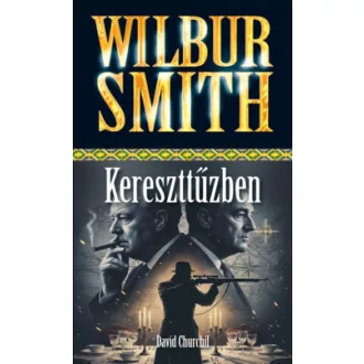 David Churchil - Wilbur Smith - Kereszttűzben