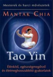   Tao Yin - Élénkítő, egészségmegőrző és életmeghosszabbító gyakorlatok