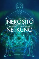   Ínerősítő Nei Kung - Egészséges inak - Belső erő és rugalmasság