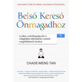   Belső Kereső Önmagadhoz - A siker, a boldogság (és a világbéke) eléréséhez vezető megdöbbentő ösvény