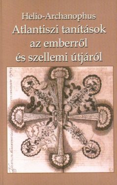 Atlantiszi tanítások az emberről és szellemi útjáról