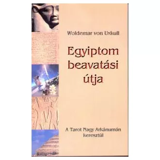   Egyiptom beavatási útja - A Tarot Nagy Arkánumán keresztül