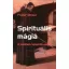 Spirituális mágia - A szellem teremtő ereje