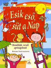 Esik eső, süt a Nap - Mondókák, versek apróságoknak